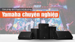 Giải pháp âm thanh hội trường Yamaha: Chuẩn mực hiệu suất & công nghệ
